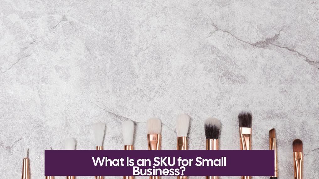 What Is an SKU for Small Business?