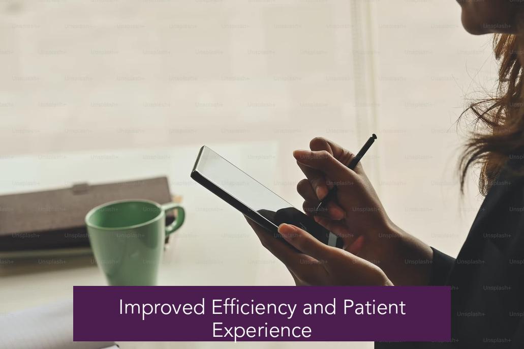 Improved Efficiency and Patient Experience