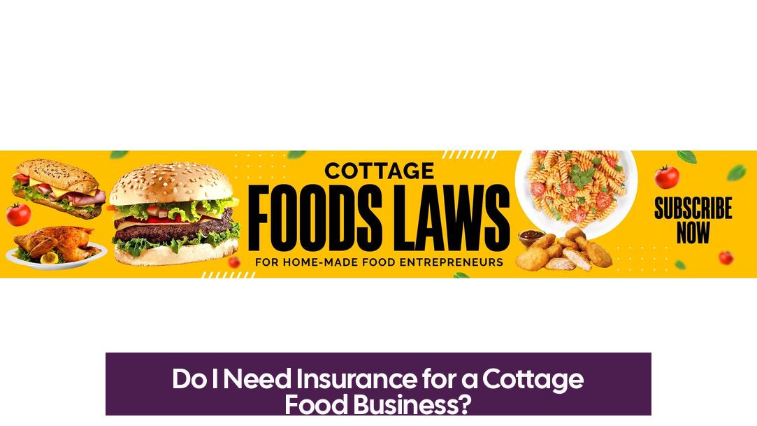 Do I Need Insurance for a Cottage Food Business?