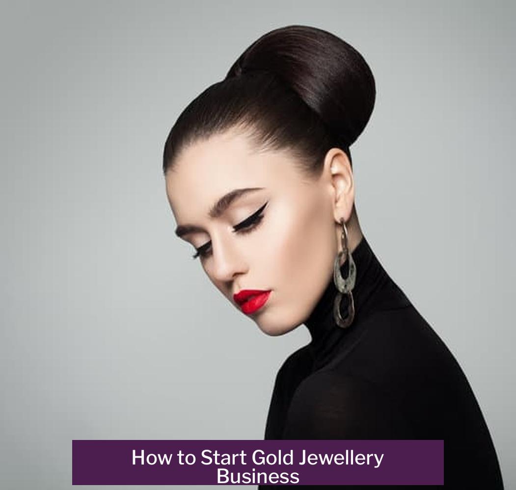 How to Start Gold Jewellery Business