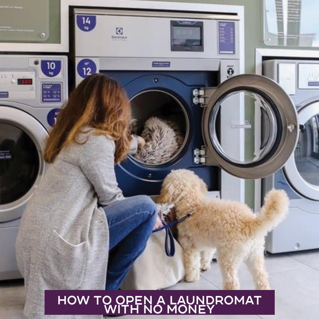 How to Open a Laundromat With No Money