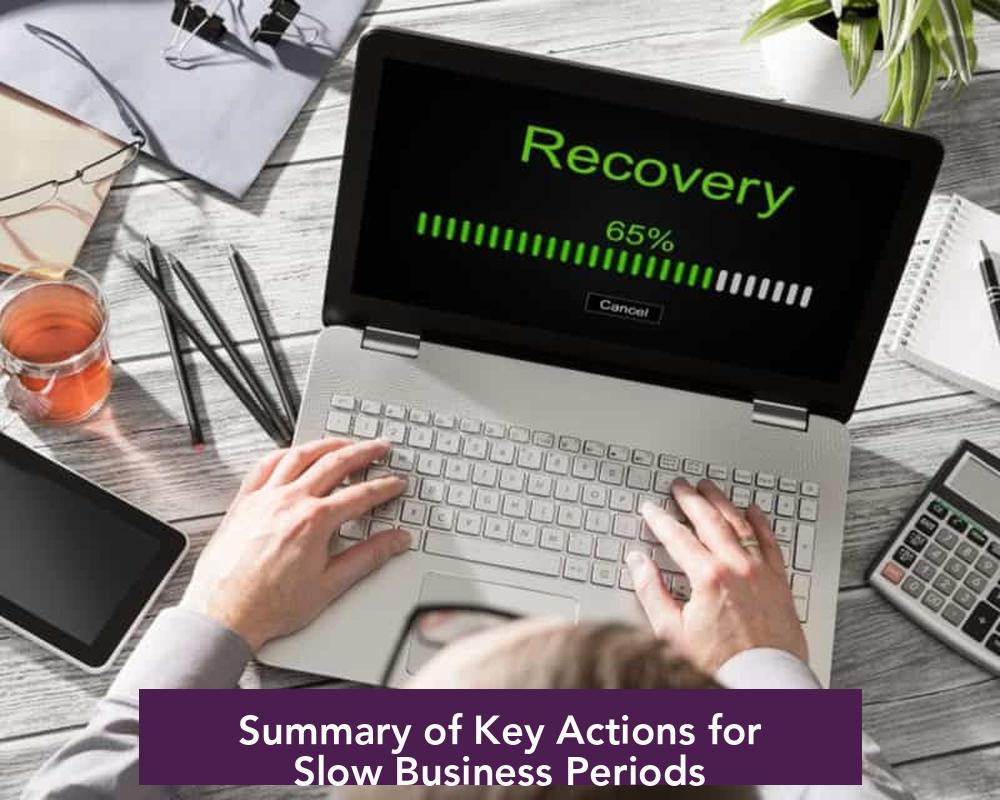 Summary of Key Actions for Slow Business Periods