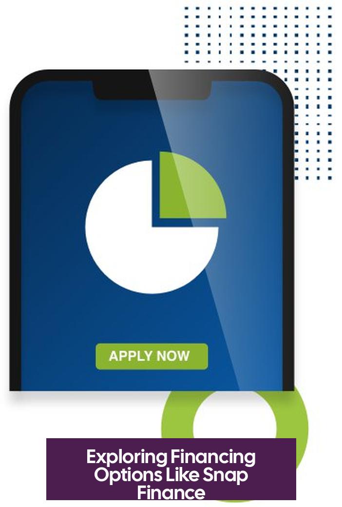 Exploring Financing Options Like Snap Finance
