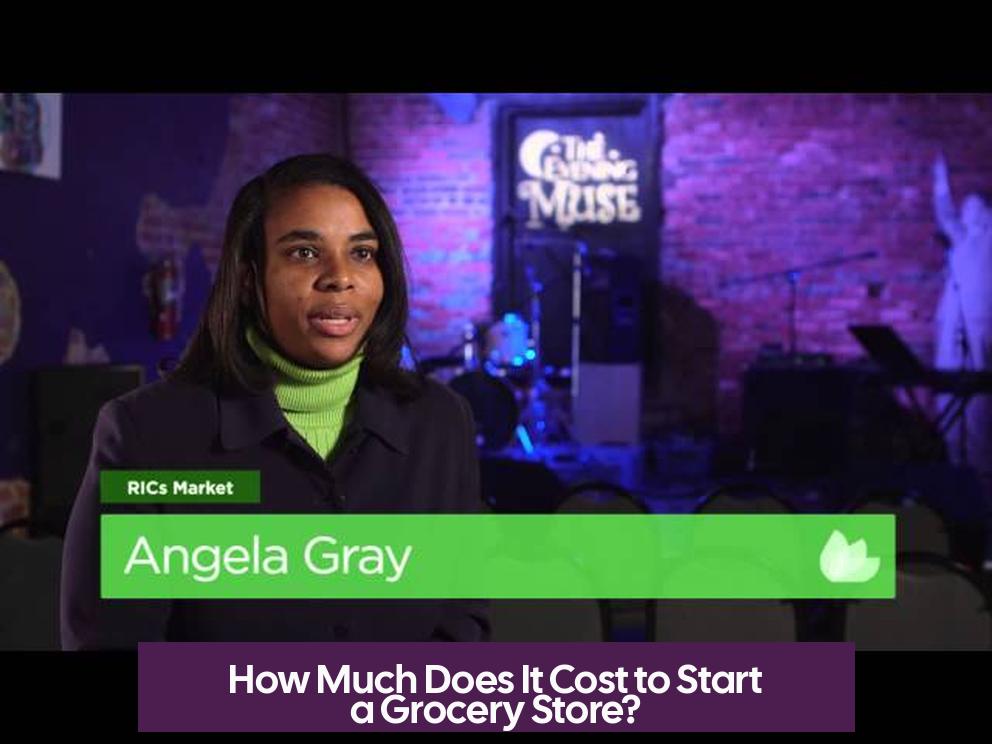How Much Does It Cost to Start a Grocery Store?