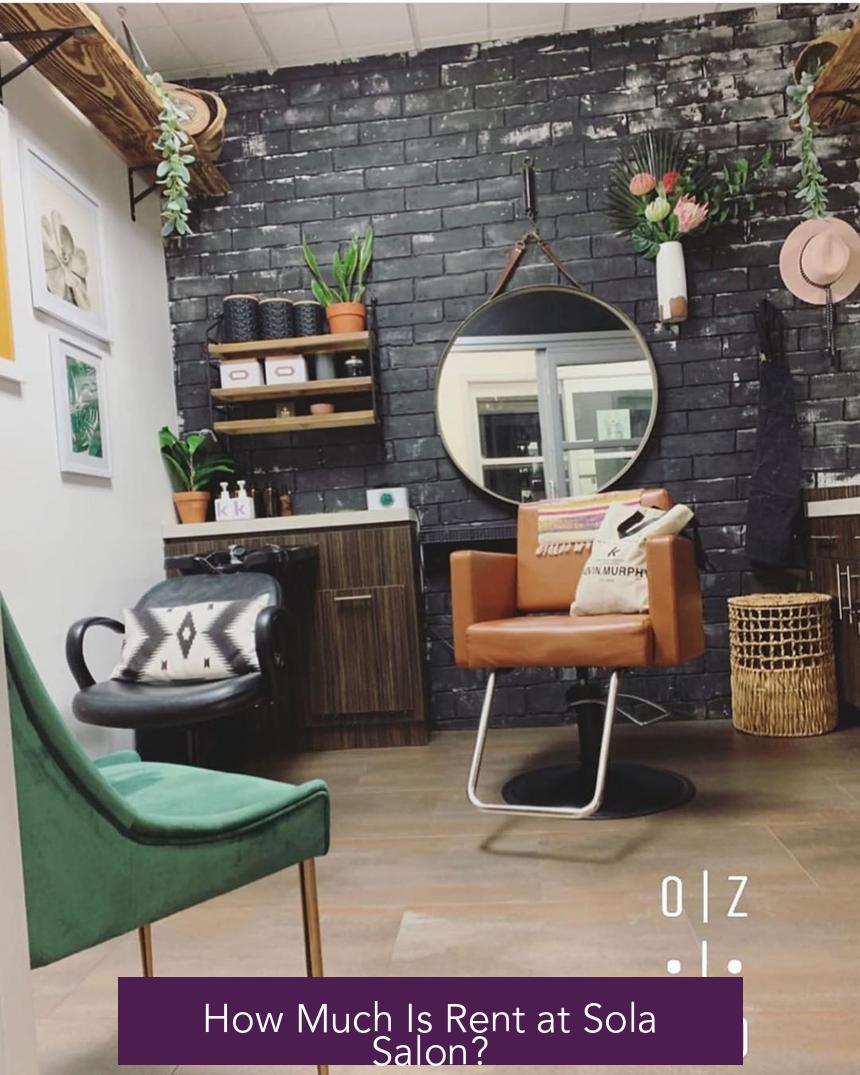 How Much Is Rent at Sola Salon?