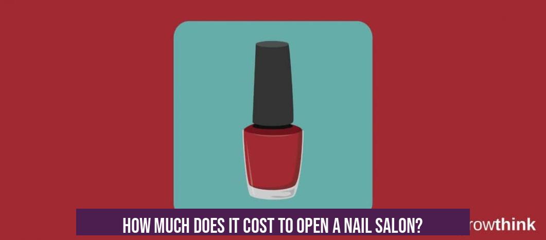 How Much Does It Cost to Open a Nail Salon?