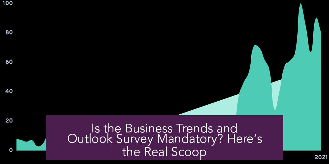 Is the Business Trends and Outlook Survey Mandatory? Here’s the Real Scoop