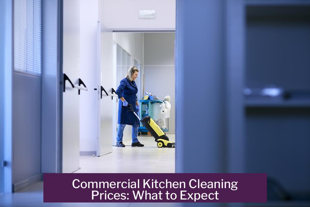 Commercial Kitchen Cleaning Prices: What to Expect
