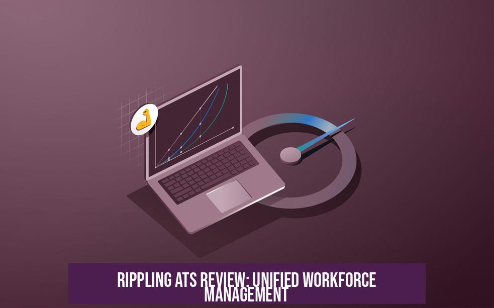 Rippling ATS Review: Unified Workforce Management