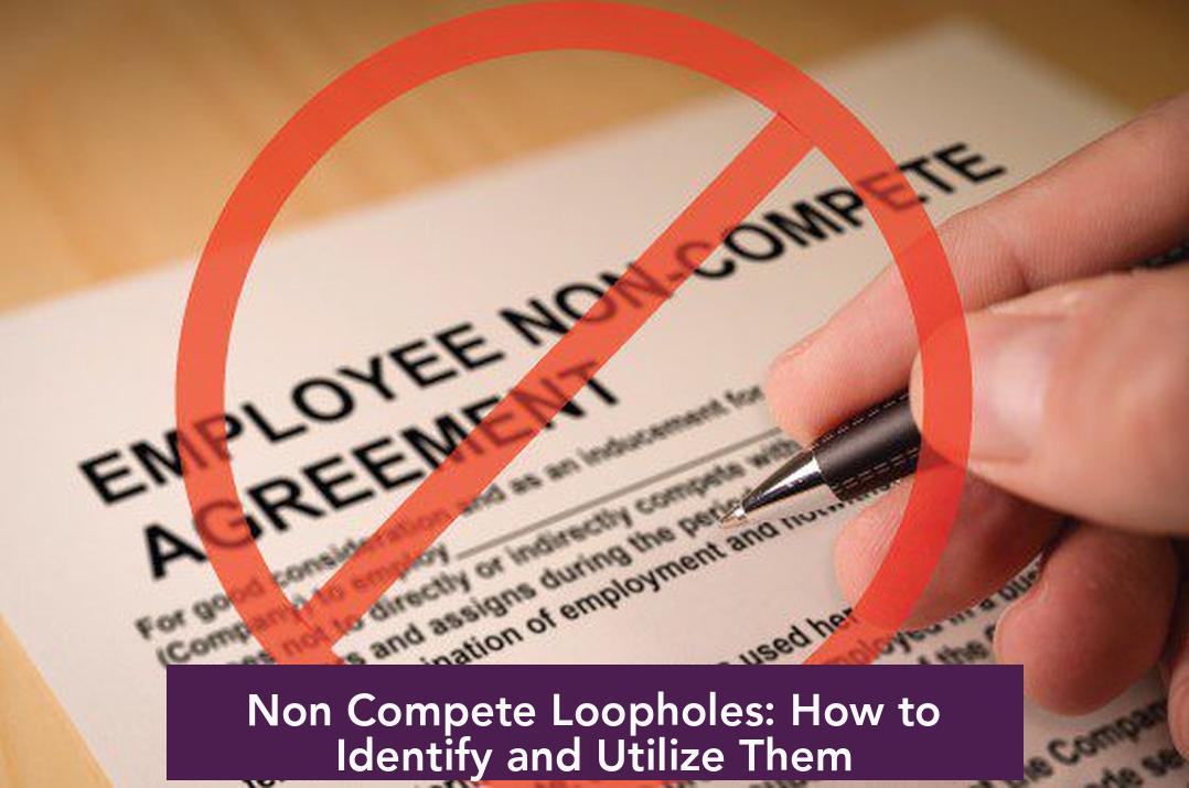 Non Compete Loopholes: How to Identify and Utilize Them