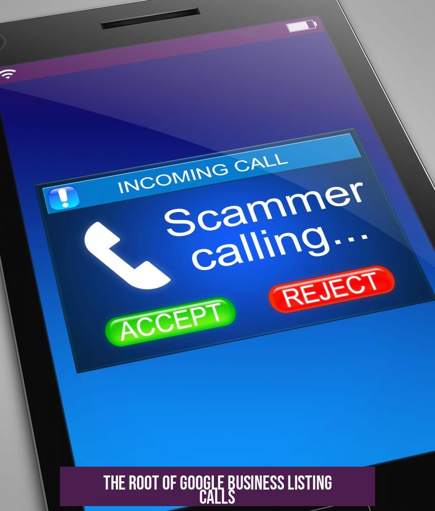 The Root of Google Business Listing Calls