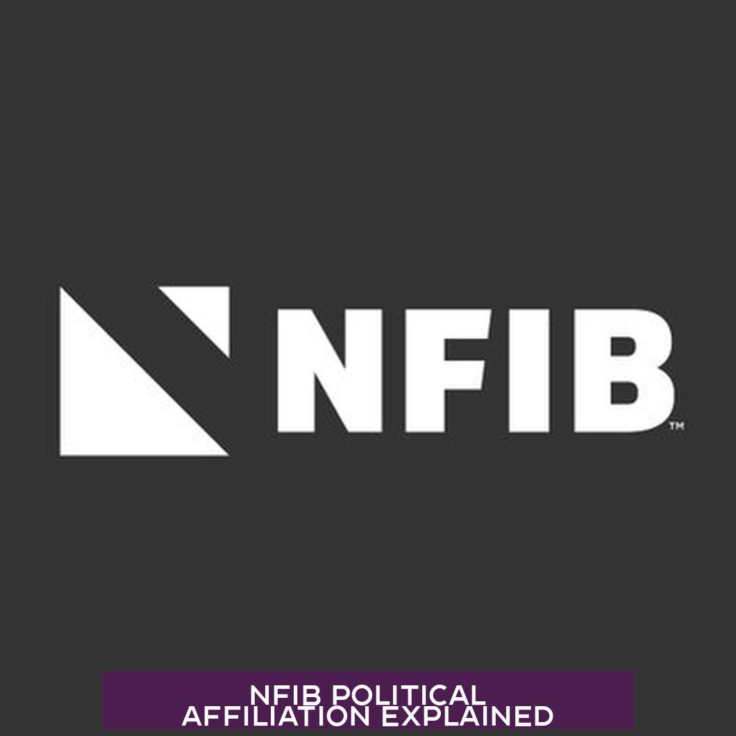 NFIB Political Affiliation Explained
