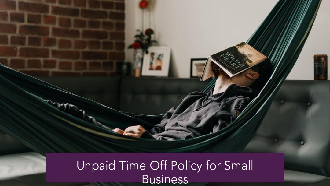 Unpaid Time Off Policy for Small Business