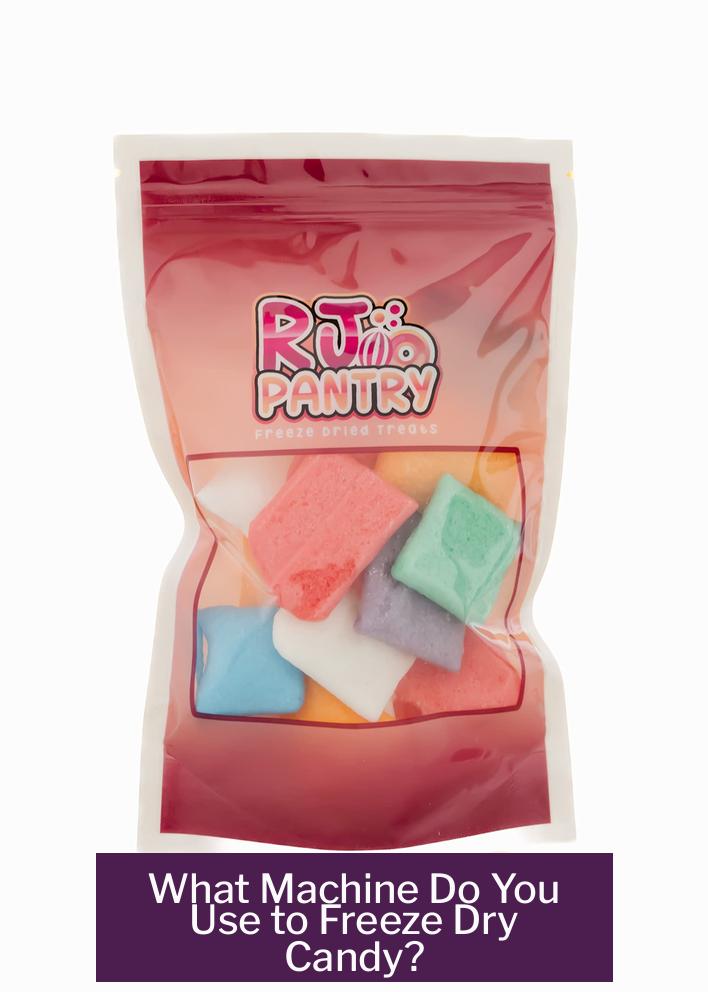 What Machine Do You Use to Freeze Dry Candy?
