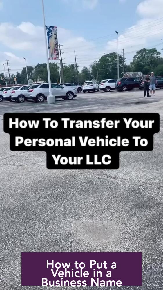 How to Put a Vehicle in a Business Name