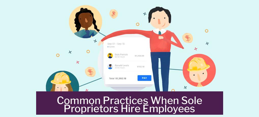 Common Practices When Sole Proprietors Hire Employees