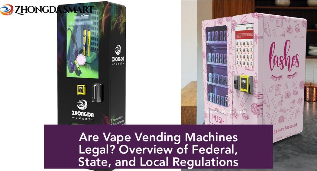 Are Vape Vending Machines Legal? Overview of Federal, State, and Local Regulations