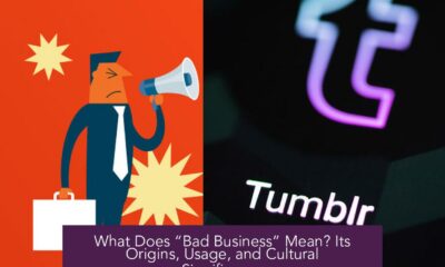 What Does “Bad Business” Mean? Its Origins, Usage, and Cultural Significance