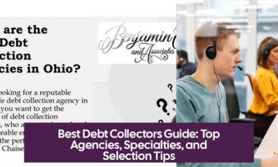 Best Debt Collectors Guide: Top Agencies, Specialties, and Selection Tips