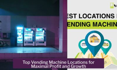Top Vending Machine Locations for Maximal Profit and Growth