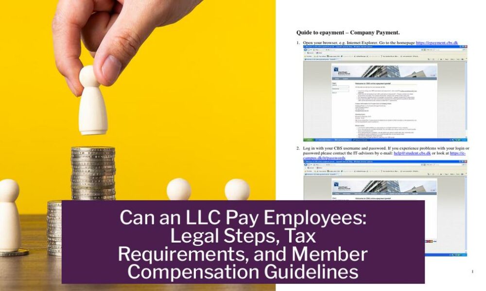 Can an LLC Pay Employees: Legal Steps, Tax Requirements, and Member Compensation Guidelines