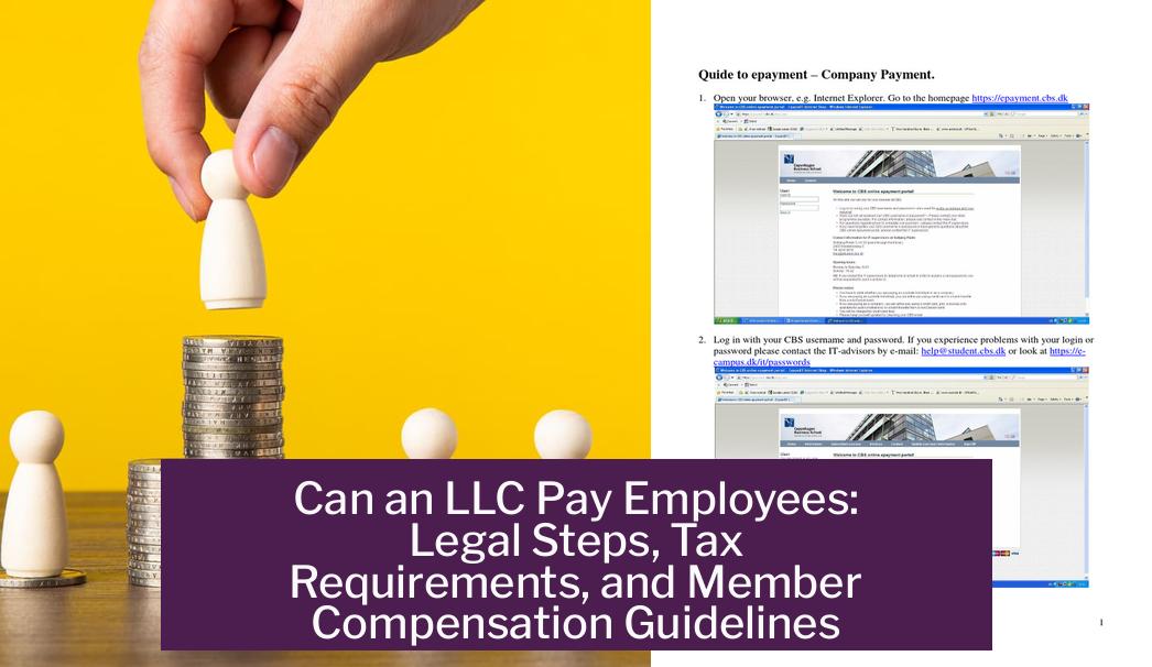 Can an LLC Pay Employees: Legal Steps, Tax Requirements, and Member Compensation Guidelines