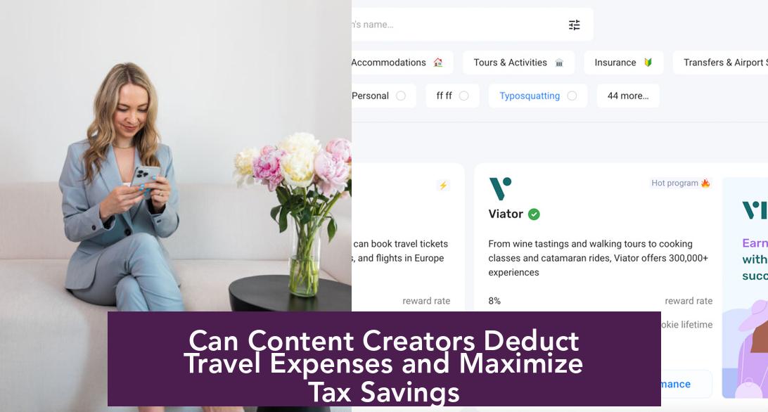 Can Content Creators Deduct Travel Expenses and Maximize Tax Savings