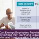 Can Exempt Employees Receive Overtime Pay: Clarifying Legal Rules and Compensation Practices