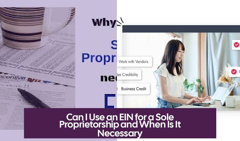 Can I Use an EIN for a Sole Proprietorship and When Is It Necessary