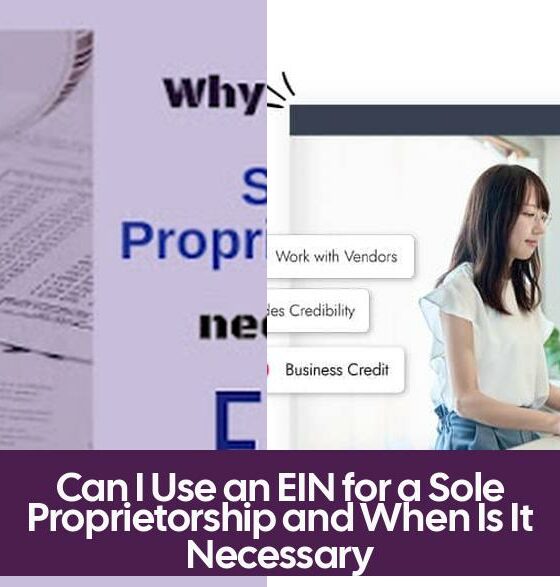 Can I Use an EIN for a Sole Proprietorship and When Is It Necessary
