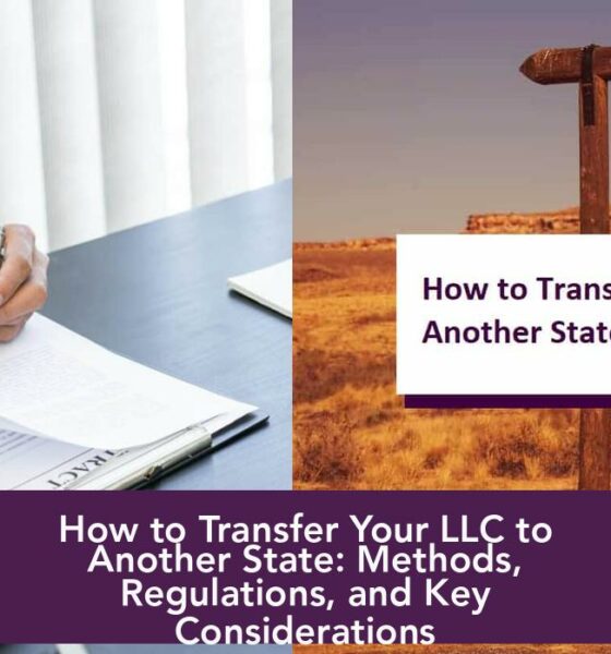 How to Transfer Your LLC to Another State: Methods, Regulations, and Key Considerations