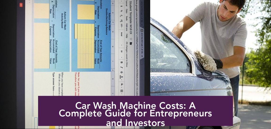 Car Wash Machine Costs: A Complete Guide for Entrepreneurs and Investors