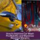 How to Improve Car Wash Profitability and Maximize Revenue Margins