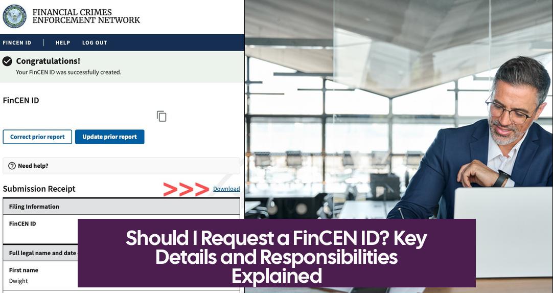 Should I Request a FinCEN ID? Key Details and Responsibilities Explained