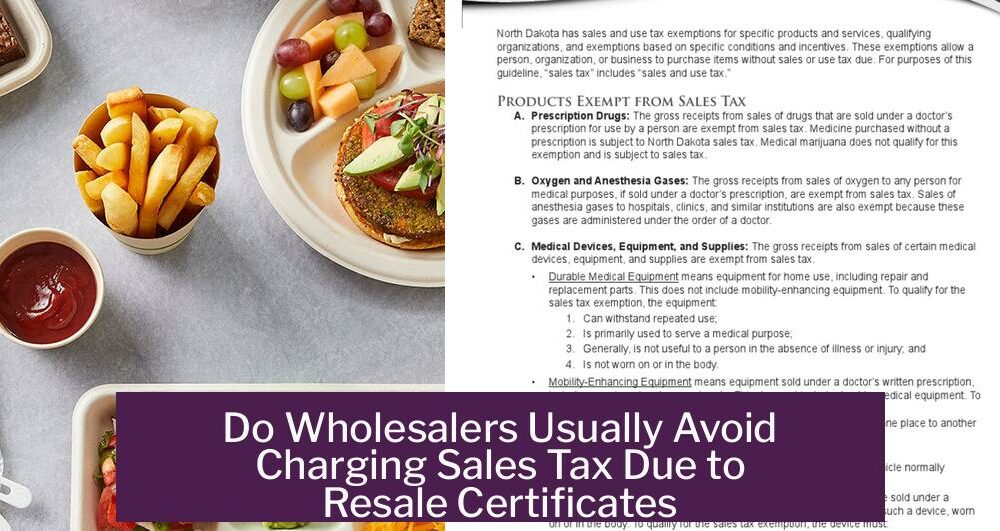 Do Wholesalers Usually Avoid Charging Sales Tax Due to Resale Certificates