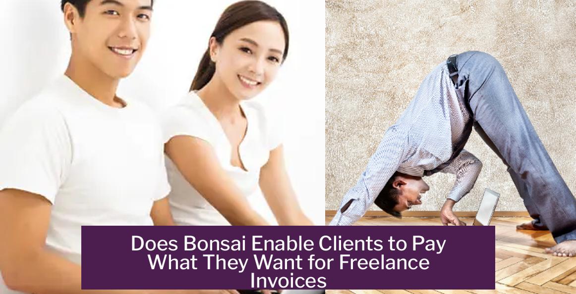 Does Bonsai Enable Clients to Pay What They Want for Freelance Invoices