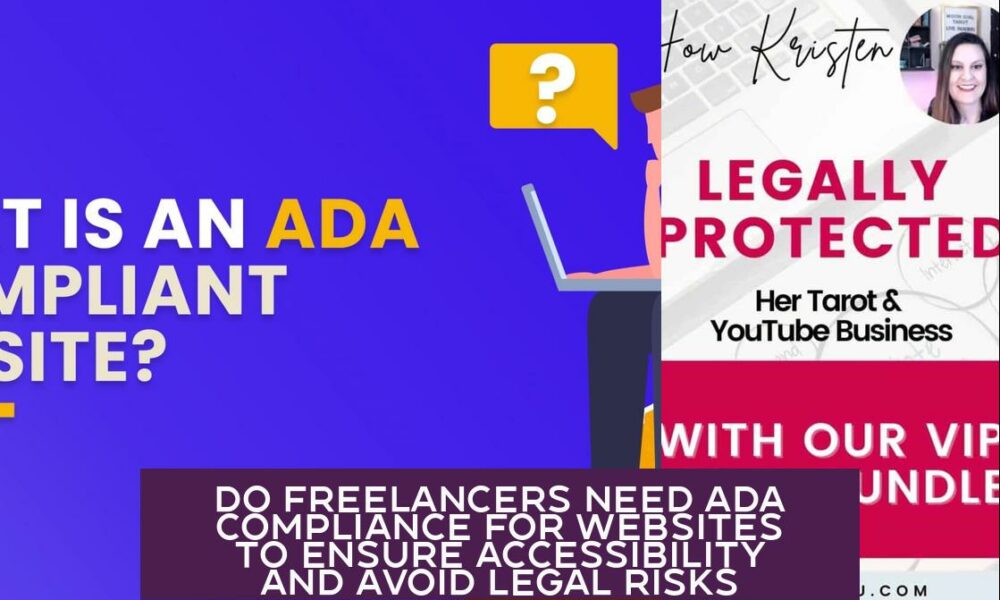 Do Freelancers Need ADA Compliance for Websites to Ensure Accessibility and Avoid Legal Risks