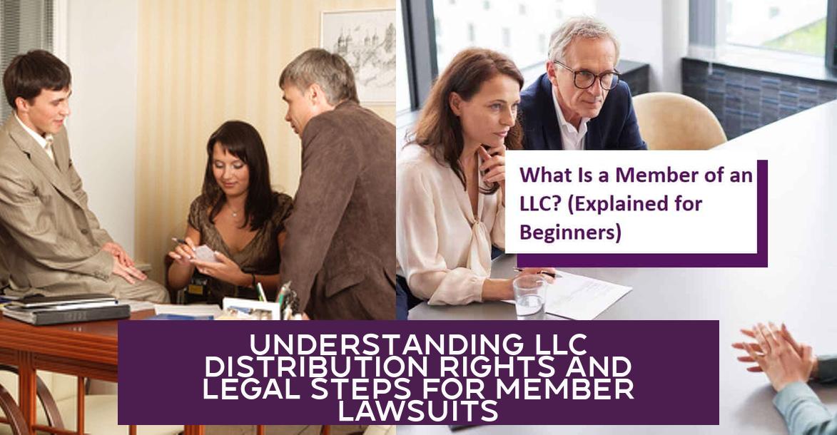 Understanding LLC Distribution Rights and Legal Steps for Member Lawsuits