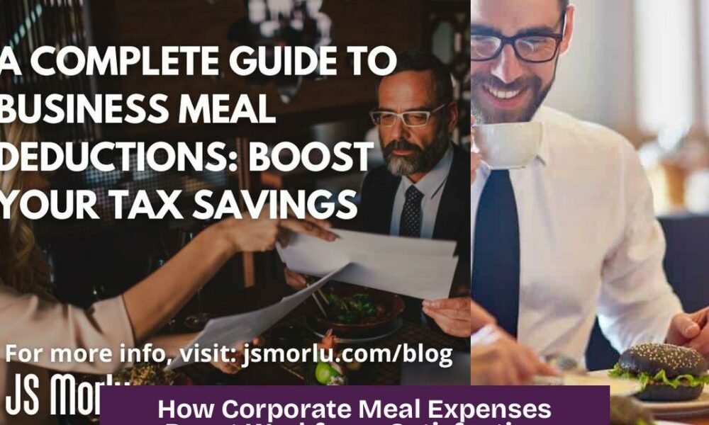 How Corporate Meal Expenses Boost Workforce Satisfaction and Reduce Costs