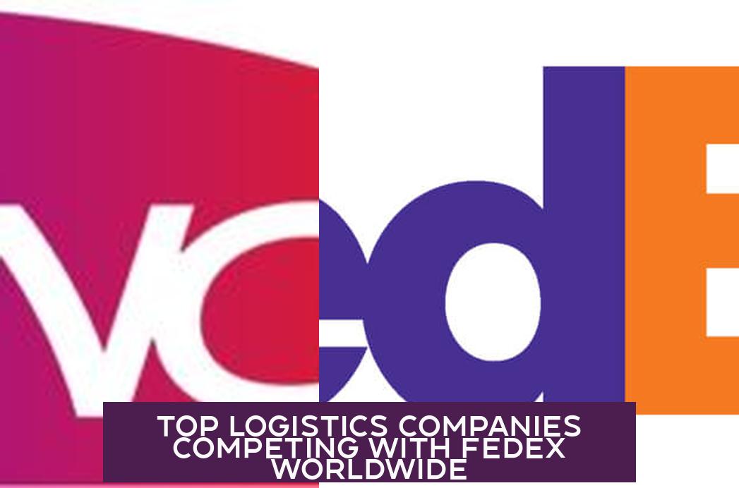 Top Logistics Companies Competing with FedEx Worldwide