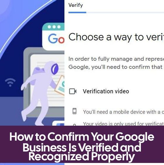 How to Confirm Your Google Business Is Verified and Recognized Properly