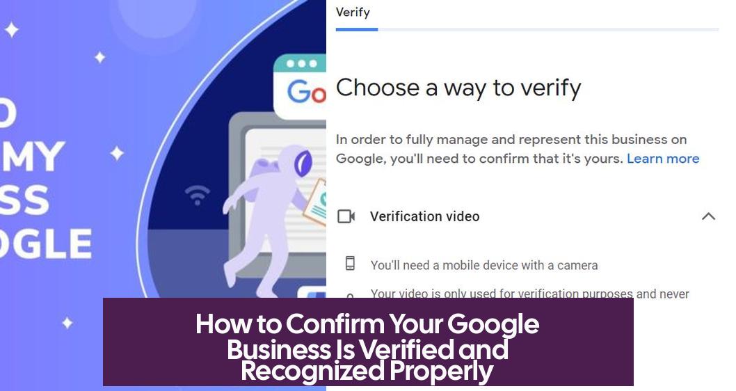 How to Confirm Your Google Business Is Verified and Recognized Properly