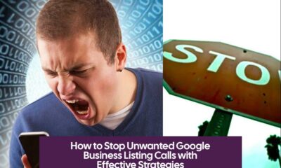 How to Stop Unwanted Google Business Listing Calls with Effective Strategies