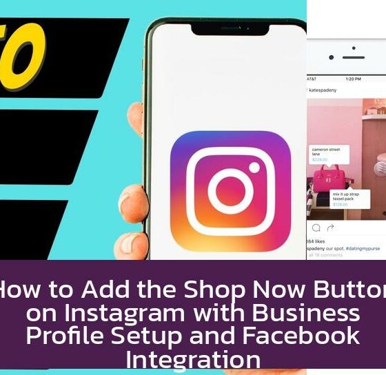 How to Add the Shop Now Button on Instagram with Business Profile Setup and Facebook Integration