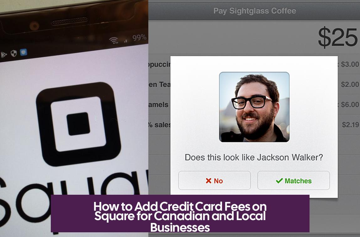 How to Add Credit Card Fees on Square for Canadian and Local Businesses