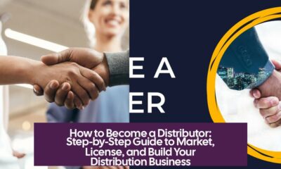 How to Become a Distributor: Step-by-Step Guide to Market, License, and Build Your Distribution Business