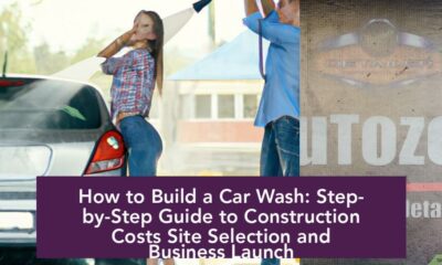 How to Build a Car Wash: Step-by-Step Guide to Construction Costs Site Selection and Business Launch