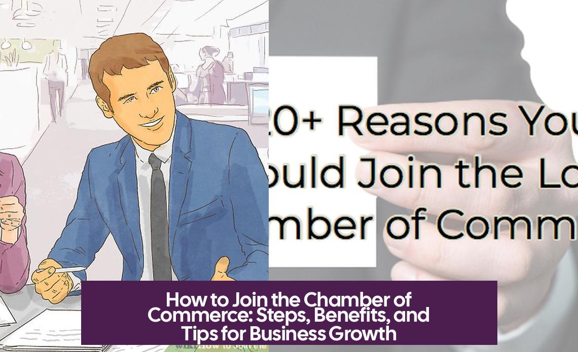 How to Join the Chamber of Commerce: Steps, Benefits, and Tips for Business Growth