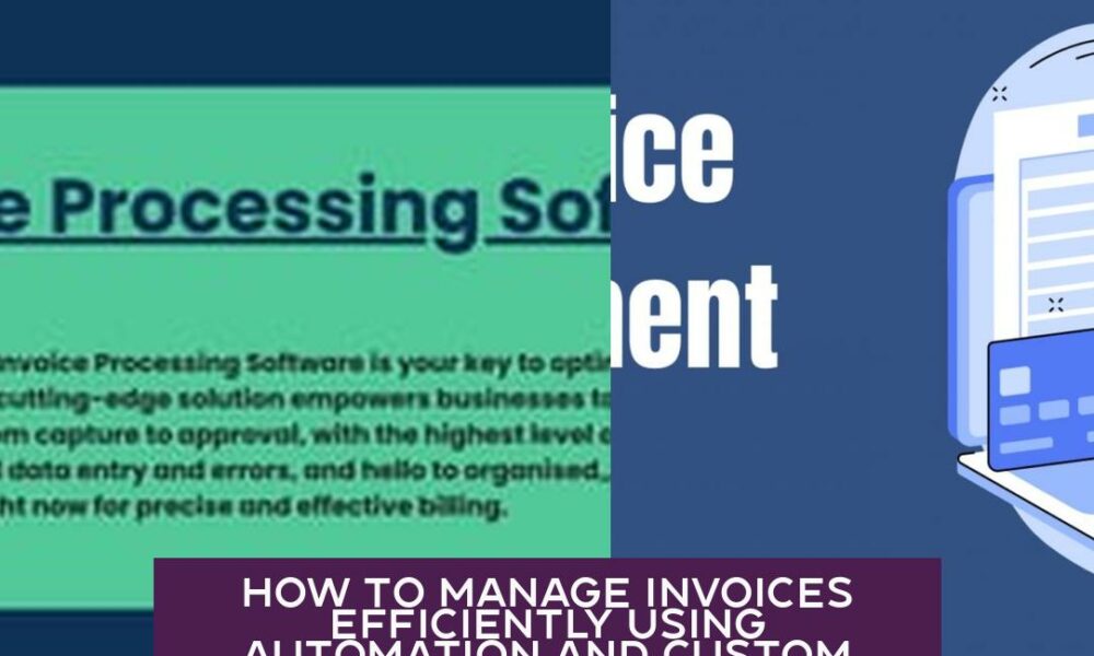 How to Manage Invoices Efficiently Using Automation and Custom Templates