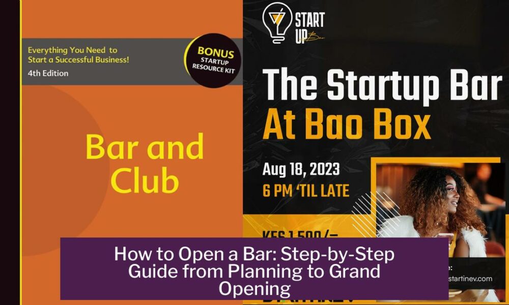 How to Open a Bar: Step-by-Step Guide from Planning to Grand Opening